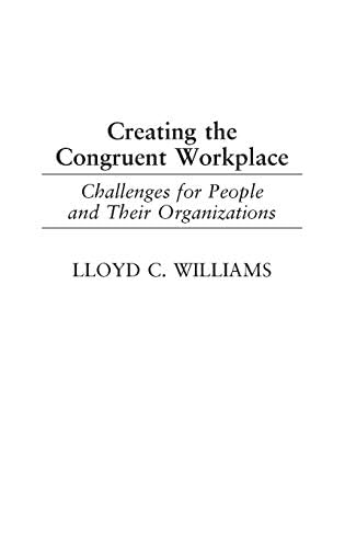 Cover of Creating the Congruent Workplace: Challenges for People and Their Organizations by Lloyd C. Williams
