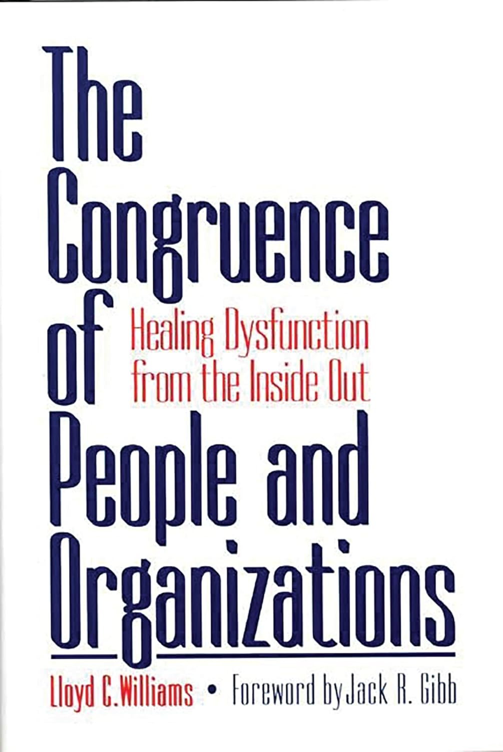 Cover of The Congruence of People and Organizations: Healing Dysfunction from Inside-Out by Lloyd C. Williams